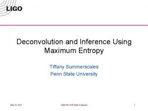 Deconvolution and Inference Using Maximum Entropy Tiffany Summerscales