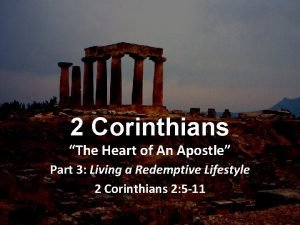 2 Corinthians The Heart of An Apostle Part