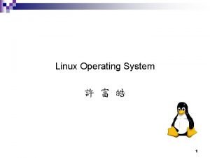 Linux Operating System 1 System Calls 123 2