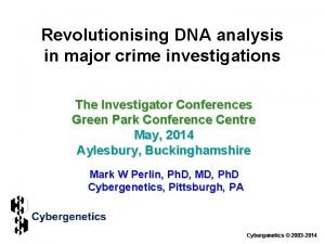 Revolutionising DNA analysis in major crime investigations The