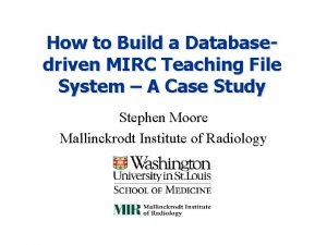 How to Build a Databasedriven MIRC Teaching File