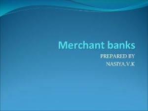 Introduction of merchant banking