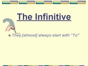 Do infinitives always start with to