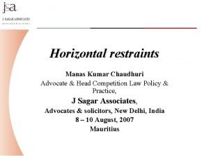 Horizontal restraints Manas Kumar Chaudhuri Advocate Head Competition