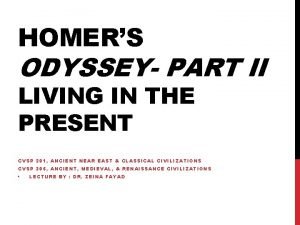 HOMERS ODYSSEY PART II LIVING IN THE PRESENT