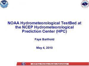 NOAA Hydrometeorological Test Bed at the NCEP Hydrometeorological