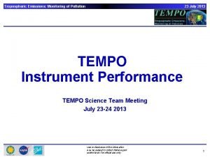 Tropospheric Emissions Monitoring of Pollution 23 July 2013