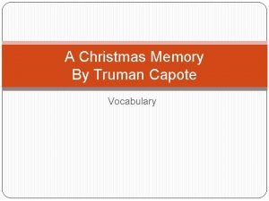 A Christmas Memory By Truman Capote Vocabulary A