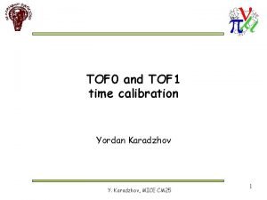 TOF 0 and TOF 1 time calibration Yordan