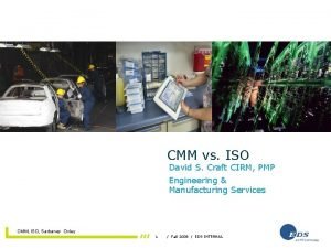 CMM vs ISO David S Craft CIRM PMP