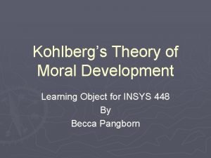 Kohlbergs Theory of Moral Development Learning Object for