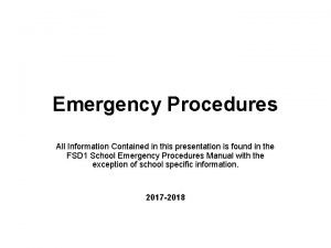 Emergency Procedures All Information Contained in this presentation