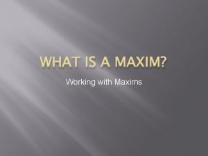 What is a maxims