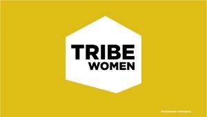 tribewomen tribeporty Building your Business Engine and keeping