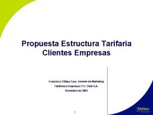 Propuesta Estructura Tarifaria Clientes Empresas Francisco Ziga Caro