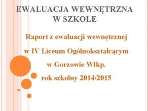 EWALUACJA WEWNTRZNA W SZKOLE Raport z ewaluacji wewntrznej