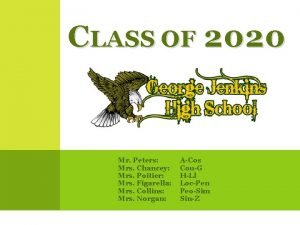 CLASS OF 2020 Mr Peters Mrs Chancey Mrs