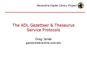 Alexandria Digital Library Project The ADL Gazetteer Thesaurus