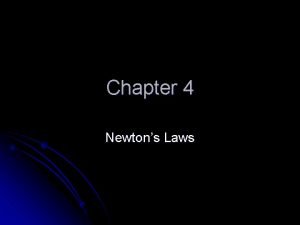 Chapter 4 Newtons Laws Sir Isaac Newton Came