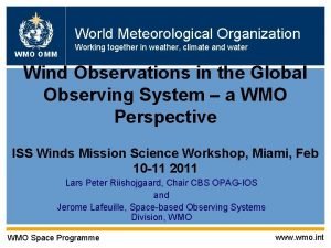 World Meteorological Organization WMO OMM Working together in