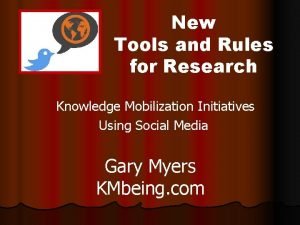 New Tools and Rules for Research Knowledge Mobilization