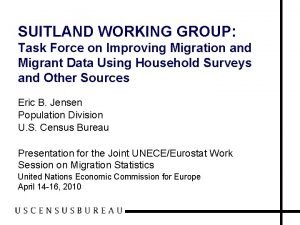 SUITLAND WORKING GROUP Task Force on Improving Migration