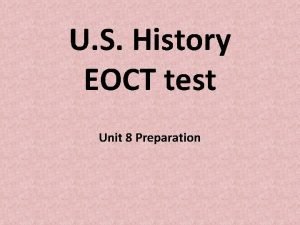 U S History EOCT test Unit 8 Preparation