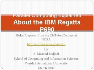 Parallel Computing Explained About the IBM Regatta P