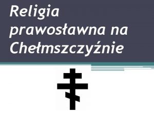 Religia prawosawna na Chemszczynie Prawosawie Koci chrzecijaski 1054