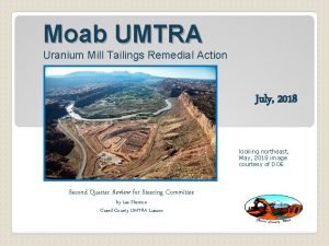 Moab UMTRA Uranium Mill Tailings Remedial Action July