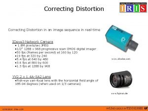 Correcting Distortion in an image sequence in realtime