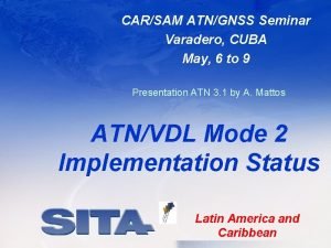 CARSAM ATNGNSS Seminar Varadero CUBA May 6 to