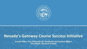 Nevadas Gateway Course Success Initiative Crystal Abba Vice