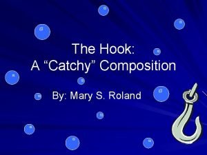 The Hook A Catchy Composition By Mary S