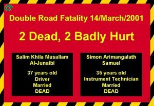 Double Road Fatality 14March2001 2 Dead 2 Badly