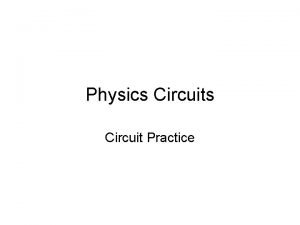 Physics Circuit Practice Circuit 1 Series Rules 1
