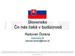 Slovensko o ns ak v budcnosti Radovan urana