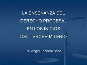 LA ENSEANZA DEL DERECHO PROCESAL EN LOS INICIOS