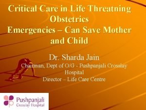 Critical Care in Life Threatning Obstetrics Emergencies Can