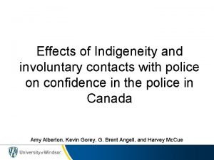 Effects of Indigeneity and involuntary contacts with police
