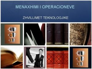 MENAXHIMI I OPERACIONEVE ZHVILLIMET TEKNOLOGJIKE Dr Sokol Krasniqi