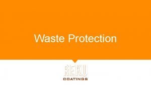 Waste Protection Waste Protection We work with two