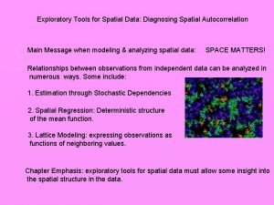 Exploratory Tools for Spatial Data Diagnosing Spatial Autocorrelation