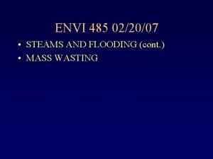 ENVI 485 022007 STEAMS AND FLOODING cont MASS