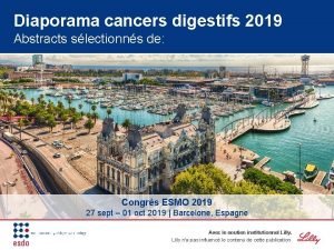 Diaporama cancers digestifs 2019 Abstracts slectionns de Congrs