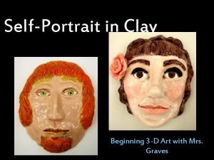 SelfPortrait in Clay Beginning 3 D Art with