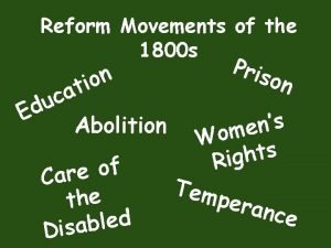 Reform Movements of the 1800 s n o