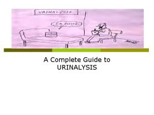 Why urinalysis is done