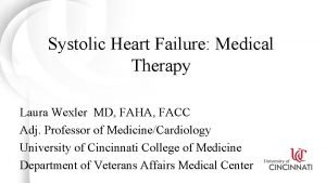 Systolic Heart Failure Medical Therapy Laura Wexler MD