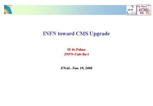 Dip Fisica Bari INFN toward CMS Upgrade M
